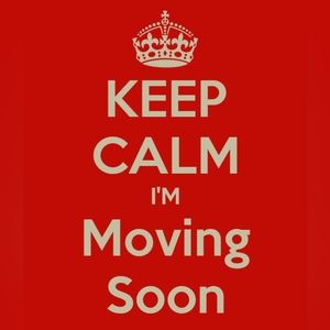 I'M MOVING IN A FEW WEEKS.